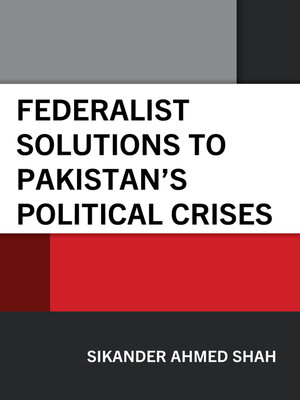 cover image of Federalist Solutions to Pakistan's Political Crises